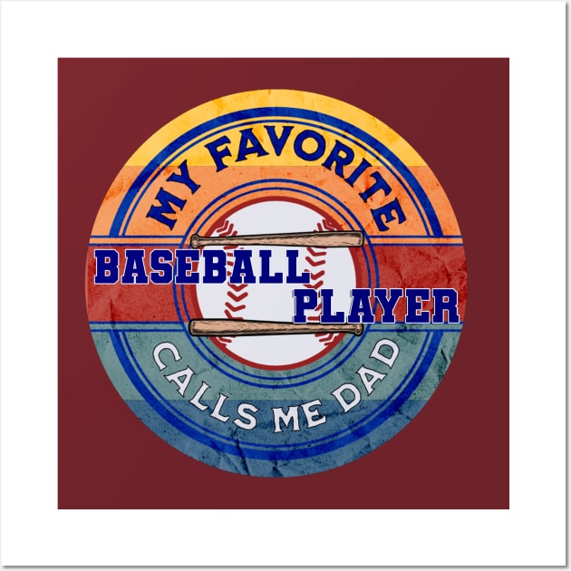 Baseball My Favorite Baseball Player Calls Me Dad Wall Art by tamdevo1